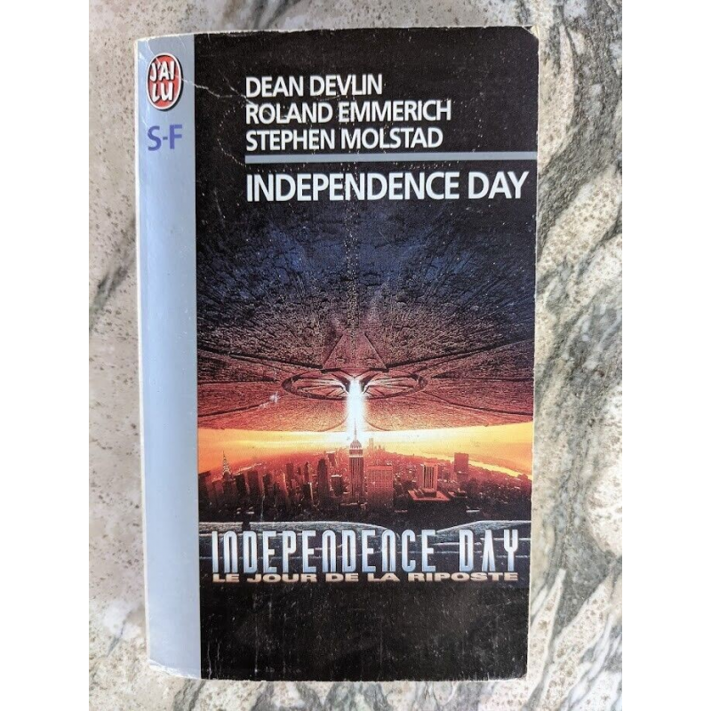 Independence Day : Le Jour de la riposte - Dean Devlin - Roland Emmerich - Stephen Molstad - J'ai Lu SF