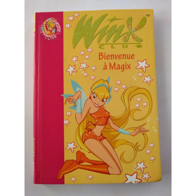 WinX Club T. 2 Bienvenue à Magix - Bibliothèque Rose