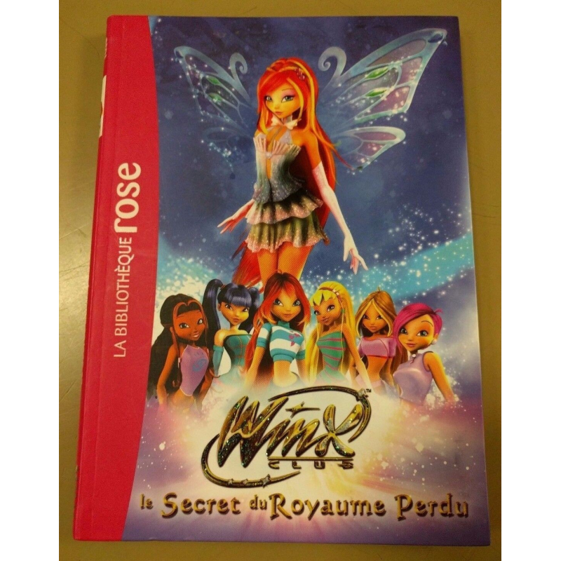 WinX Club : Le secret du royaume perdu - Bibliothèque Rose