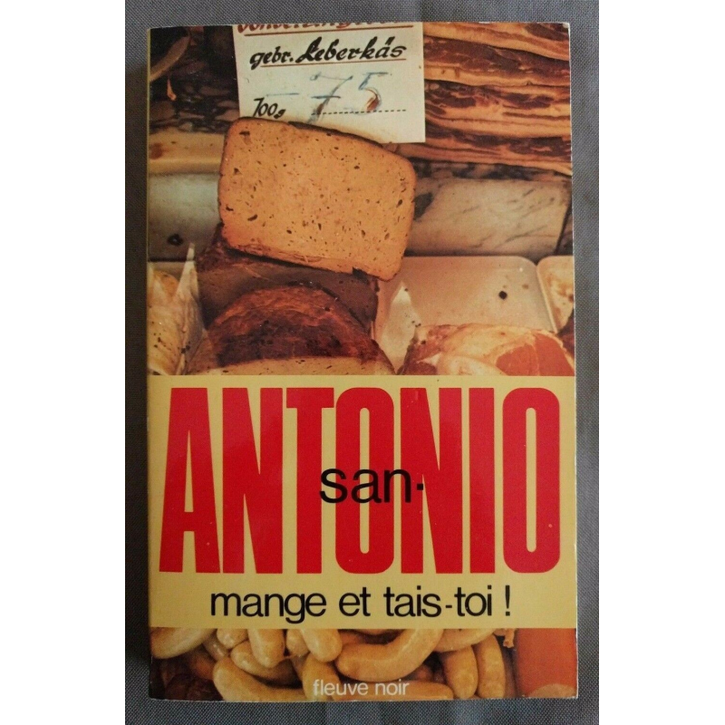 San Antonio : Mange et tais-toi ! - Frédéric Dard