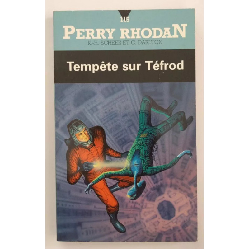 Perry Rhodan T. 115 Tempête sur Téfrod - K. H. Scheer - Clark Darlton