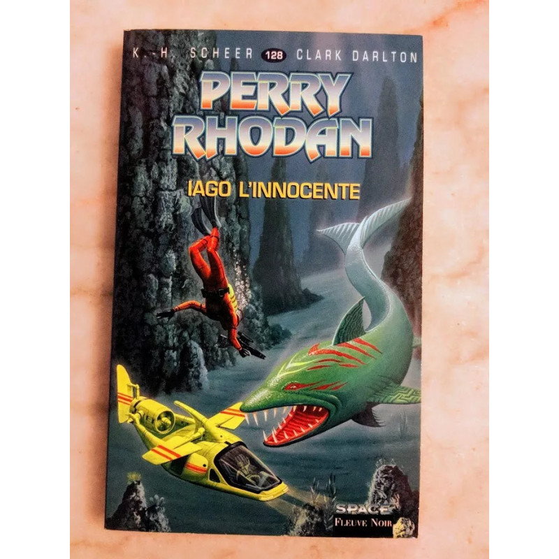 Perry Rhodan T. 128 Iago l'Innocente - K. H. Scheer - Clark Darlton