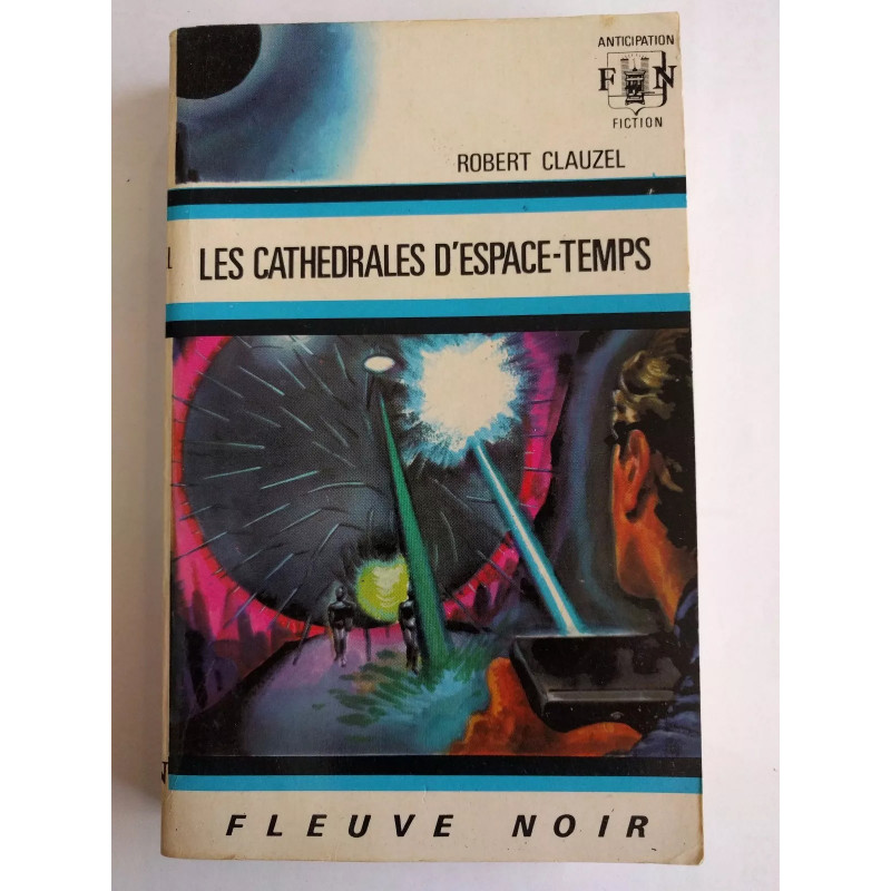 Les Cathédrales d'espace-temps - Robert Clauzel