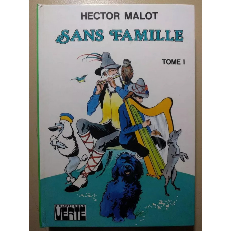 Sans Famille T. 1 - Hector Malot - Bibliothèque Verte