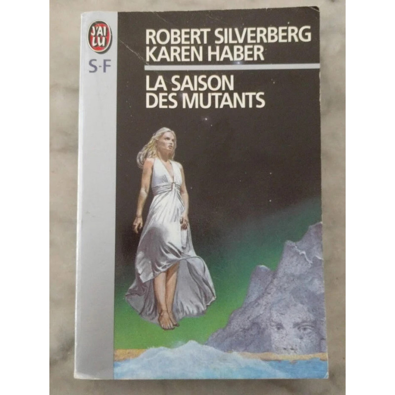 La Saison des Mutants - Robert Silverberg - Karen Haber