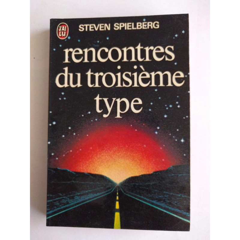 Rencontres du Troisième Type - Steven Spielberg