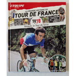 L'Equipe raconte La Grande Histoire du Tour de France T. 18 1978 : Hinault, le Tour de force