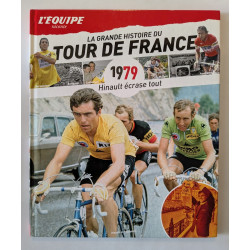 L'Equipe raconte La Grande Histoire du Tour de France T. 19 1979 : Hinault écrase tout