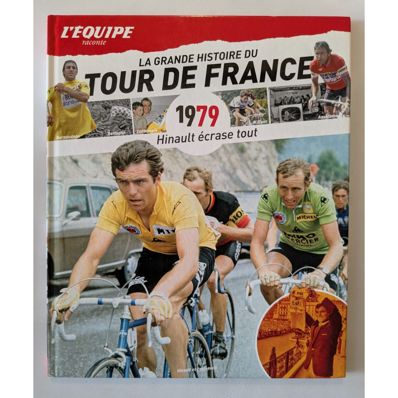 L'Equipe raconte La Grande Histoire du Tour de France T. 19 1979 : Hinault écrase tout
