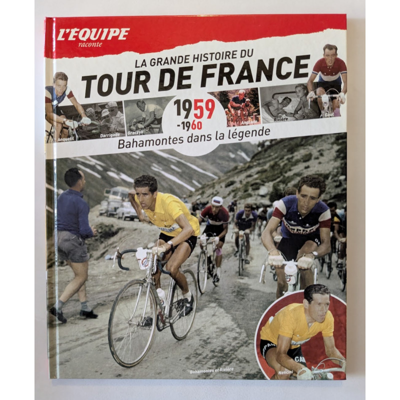 L'Equipe raconte La Grande Histoire du Tour de France T. 5 1959-1960 : Bahamontes dans la légende