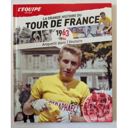 L'Equipe raconte La Grande Histoire du Tour de France T. 7 1963-1964 : Anquetil dans l'Histoire