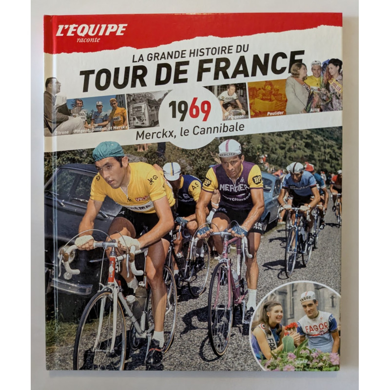 L'Equipe raconte La Grande Histoire du Tour de France T. 9 1969 : Merckx, le cannibale