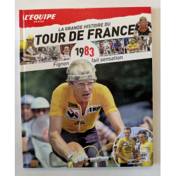 L'Equipe raconte La Grande Histoire du Tour de France T. 23 1983 : Fignon fait sensation