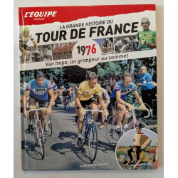 L'Equipe raconte La Grande Histoire du Tour de France T. 16 1976 : Van Impe, un grimpeur au sommet