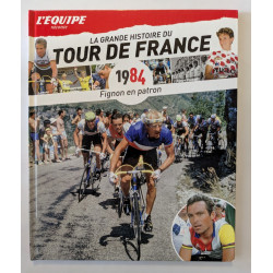L'Equipe raconte La Grande Histoire du Tour de France T. 24 1984 : Fignon en patron