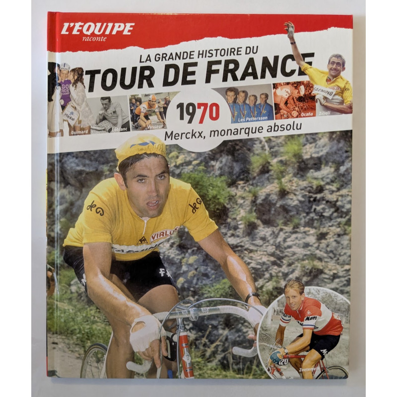 L'Equipe raconte La Grande Histoire du Tour de France T. 10 1970 : Merckx, monarque absolu
