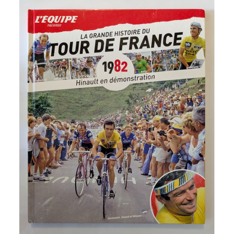 L'Equipe raconte La Grande Histoire du Tour de France T. 22 1982 : Hinault en démonstration