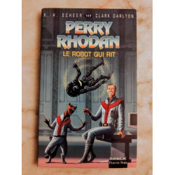 Perry Rhodan T. 117 Le robot qui rit - K. H. Scheer - Clark Darlton