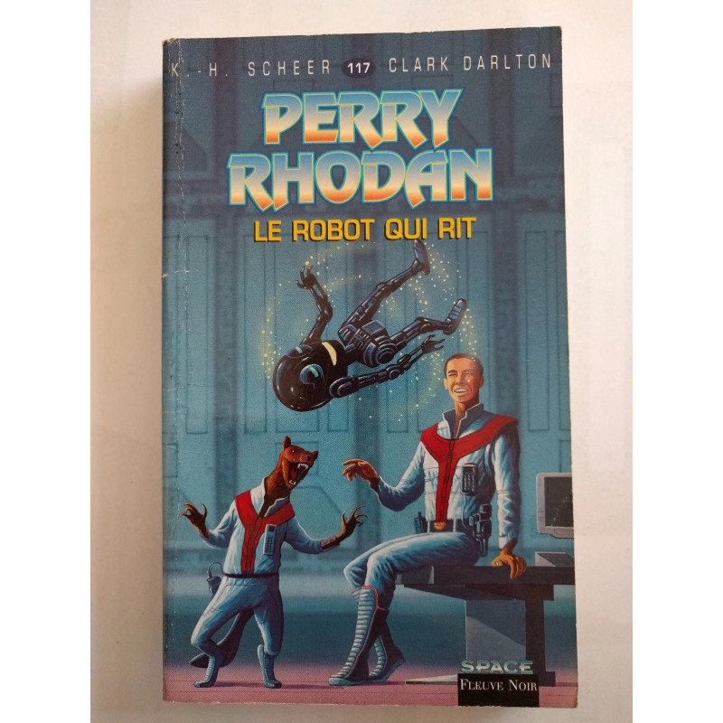 Perry Rhodan T. 117 Le Robot qui rit - K.H. Scheer - Clark Darlton